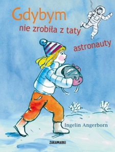 Gdybym nie zrobia z taty astronauty