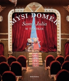 Mysi domek. Sam i Julia w teatrze