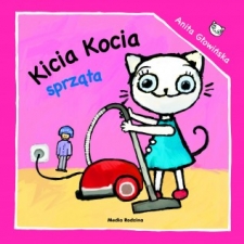 Kicia Kocia sprzta  autor Anita Gowiska