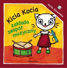 Kicia Kocia zakada zesp muzyczny autor Anita Gowiska