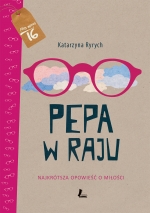 PEPA W RAJU. NAJKRTSZA OPOWIE O MIOCI  Autor: Katarzyna Ryrych