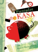 PIENIDZE ALBO KASA Autor: Pawe Bersewicz