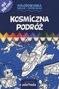 Maluję i opowiadam. Kosmiczna podróź Napisał:Paweł Mazur