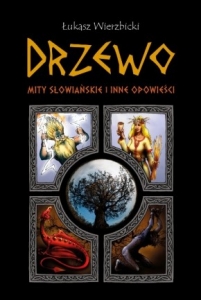 Drzewo.Mity słowiańskie i inne opowieści