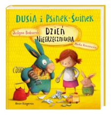 Dusia i Psinek-winek. Dzie Niegrzeczniucha Justyna Bednarek