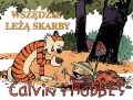 WSZDZIE LE SKARBY Scenariusz: Bill Watterson Rysunki: Bill Watterson